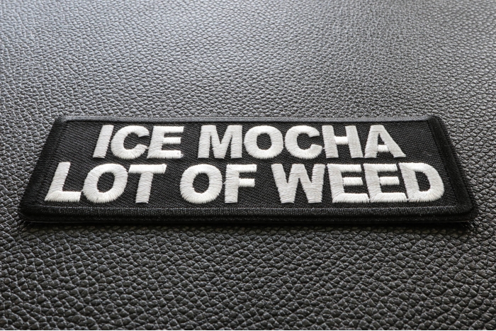 Ice Mocha a Lot of Weed Funny Iron on Patch diagonal view