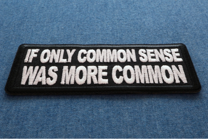 If Only Common Sense was more Common Patch diagonal view