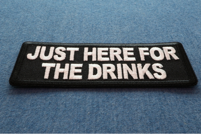 Just here for the Drinks Funny Iron on Patch diagonal view