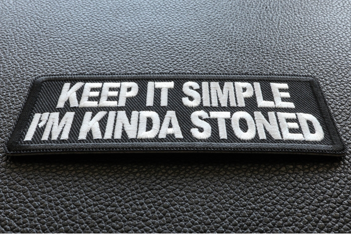 Keep It Simple I'm Kinda Stoned Funny Iron on Patch diagonal view