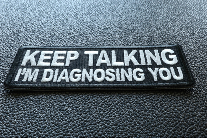 Keep Talking I'm diagnosing you Funny Iron on Patch diagonal view