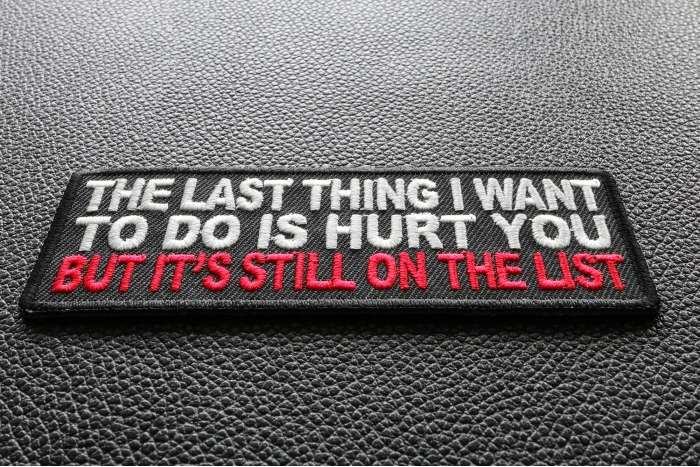 Last Thing I Want Is To Hurt You Funny Iron on Patch diagonal view