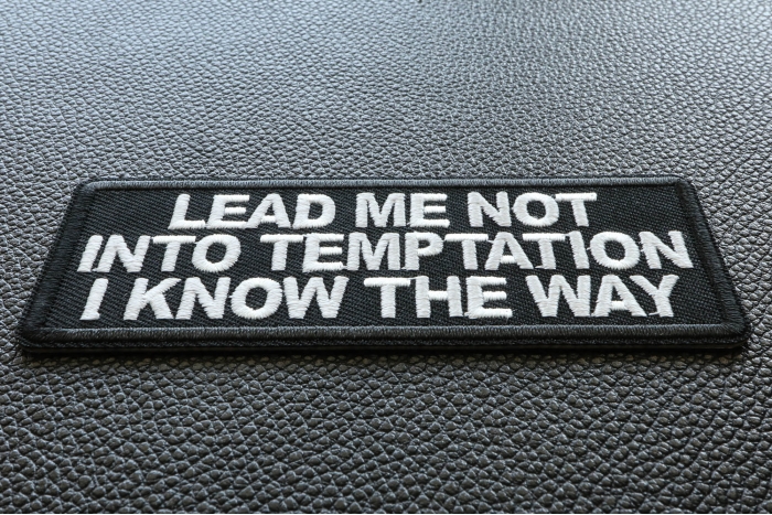 Lead me not into Temptation I know the Way Funny Iron on Patch diagonal view