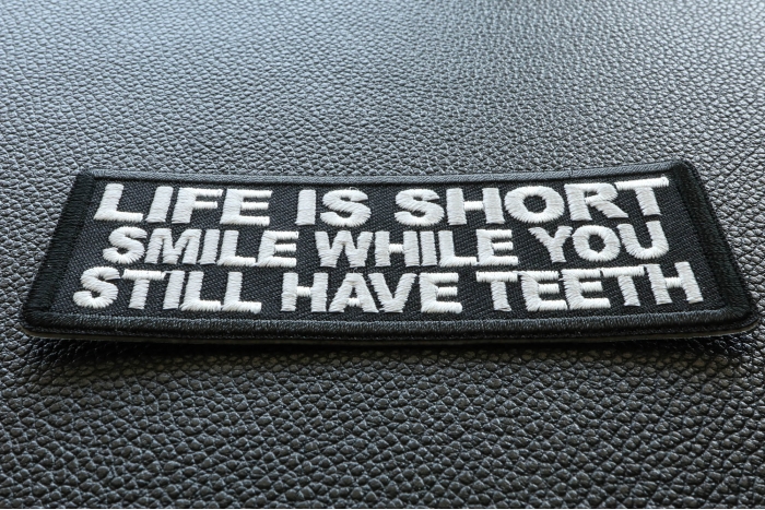 Life is Short Smile While You Still Have Teeth Patch diagonal view