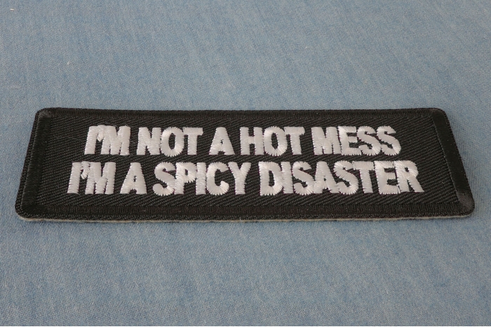 I'm Not A Hot Mess Im A Spicy Disaster Patch diagonal view