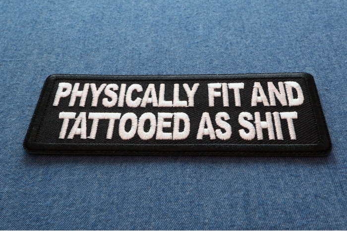 Physically Fit and Tattooed as Shit Patch diagonal view