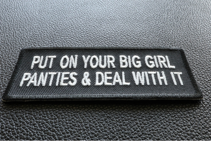 Put On Your Big Girl Panties and Deal With It Funny Iron on Patch diagonal view