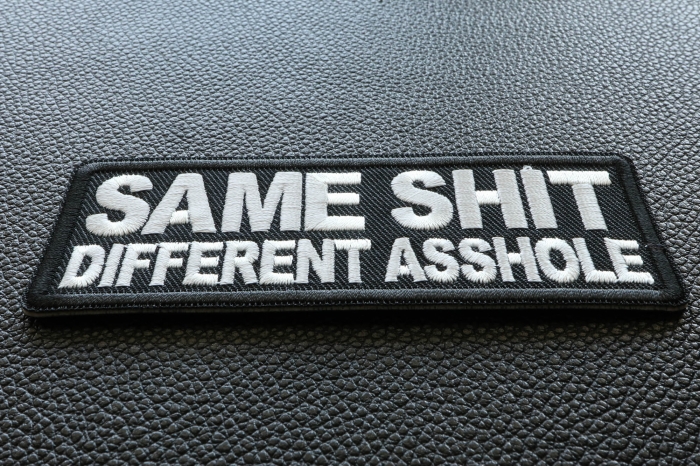 Same Shit Different Asshole Funny Iron on Patch diagonal view