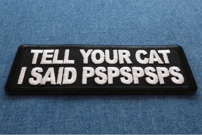 Tell Your Cat I said PSPSPS Iron on Patch diagonal view