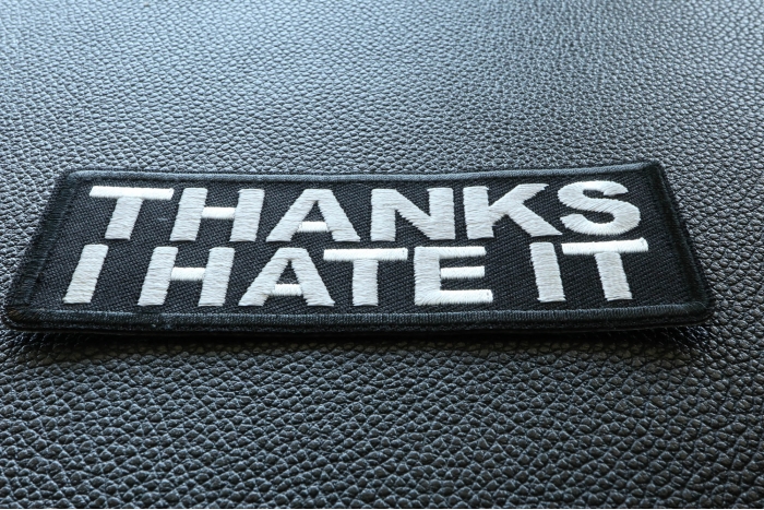 Thanks I hate it Funny Iron on Patch diagonal view