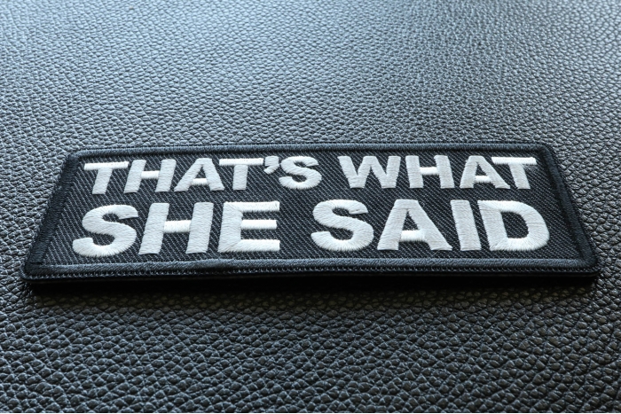 That's What She Said Funny Iron on Patch diagonal view