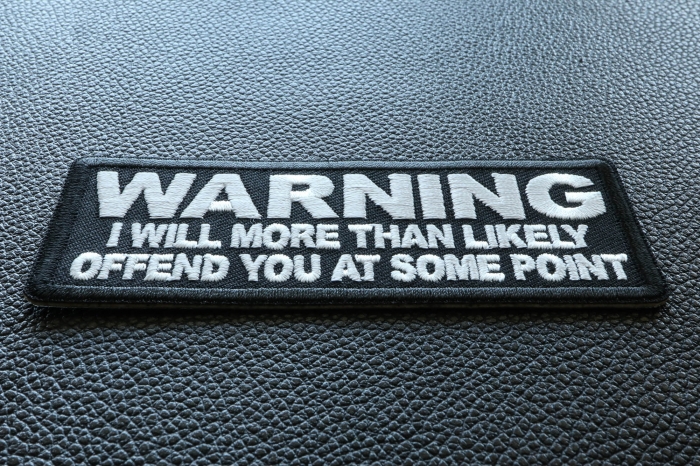 Warning I will More than Likely Offend You at Some Point Patch diagonal view