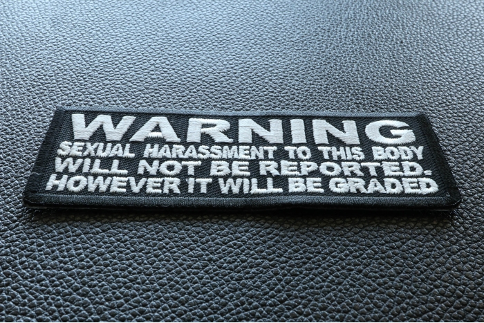 Warning Sexual Harassment to This Body Will Not be Reported It will be Graded Patch diagonal view