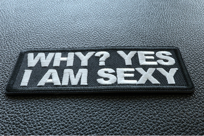 Why Yes I am Sexy Patch diagonal view