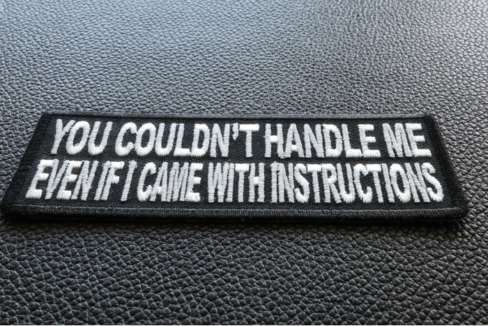 "You Couldn’t Handle Me" Iron-On Biker Patch - 4 Inch, Funny MC Style By MiltacUSA