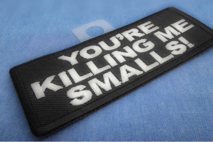 You're Killing me Smalls Patch diagonal view