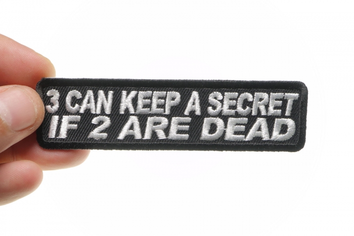 3 Can Keep A Secret If 2 Are Dead Patch, Biker Sayings shown on hand for size comparison