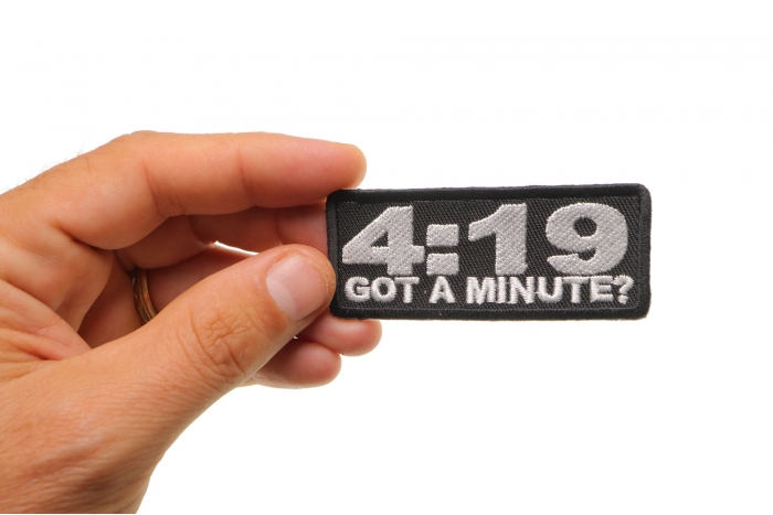 4 19 Got A Minute Funny Stoner Patch shown on hand for size comparison