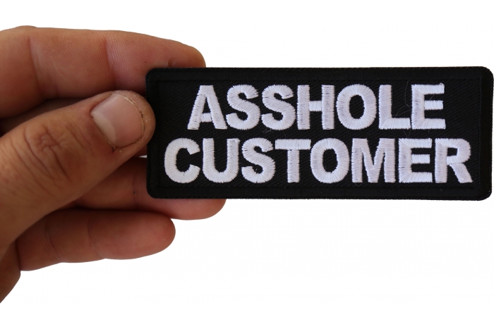 Asshole Customer Patch, Funny Saying Patches, Sew or Iron on Patch shown on hand for size comparison