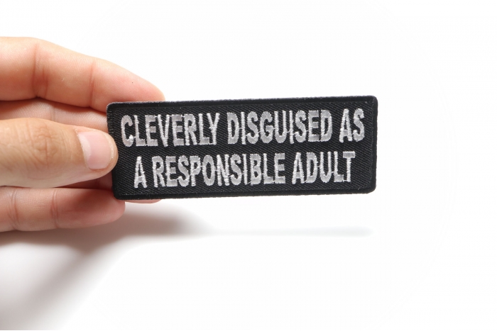Cleverly Disguised As A Responsible Adult Patch, Funny Saying Patches shown on hand for size comparison