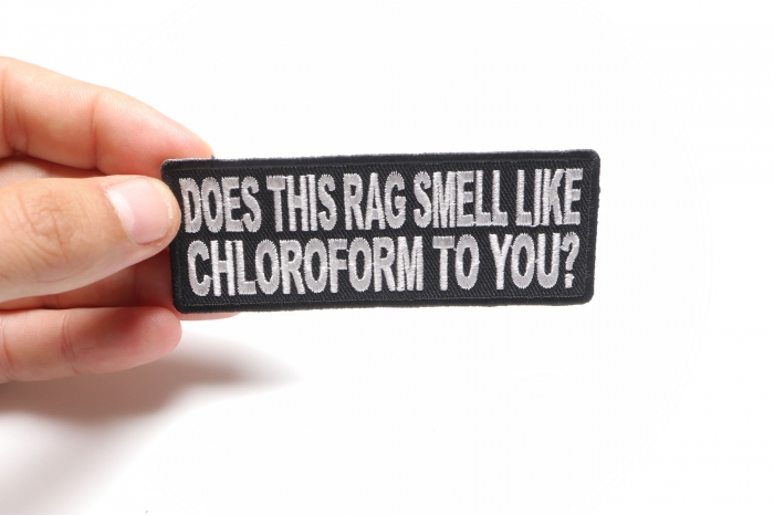 Does This Rag Smell Like Chloroform To You Funny Patch shown on hand for size comparison