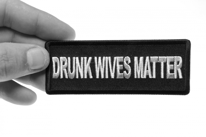 Drunk Wives Matter Patch, Funny Saying Patches shown on hand for size comparison