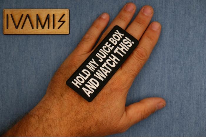 Hold my juice box and Watch this Patch shown on hand for size comparison