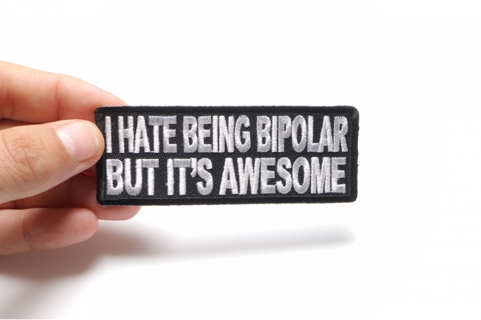 I Hate Being Bipolar But It's Awesome Patch, Funny Saying Patches shown on hand for size comparison