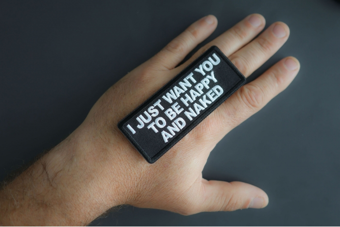 I Just Want You To Be Happy And Naked Patch shown on hand for size comparison