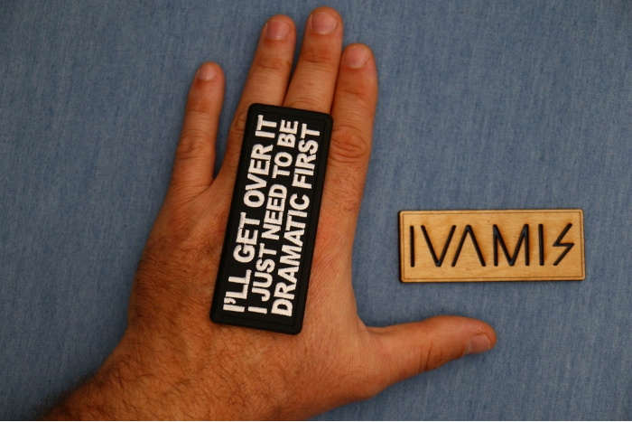 I'll get over it I just need to be Dramatic First Patch, Funny Saying Patches, Sew or Iron on shown on hand for size comparison