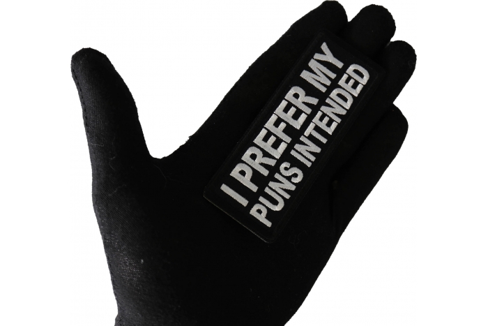 I prefer my puns intended Patch, Funny Saying Patches shown on hand for size comparison