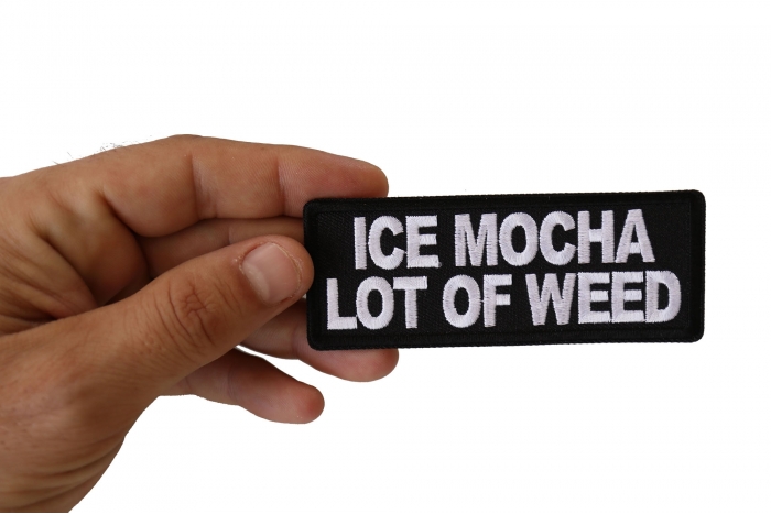 Ice Mocha a Lot of Weed Funny Iron on Patch shown on hand for size comparison