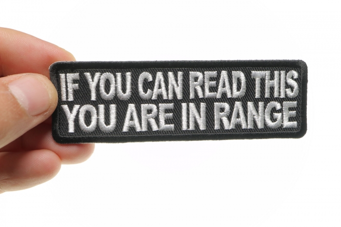 If You Can Read This You Are In Range Patch, Military Saying Patches shown on hand for size comparison