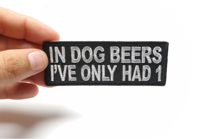 In Dog Beers I've Only Had 1 Funny Patch shown on hand for size comparison