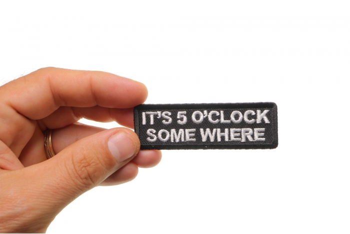 It's 5 O'Clock Somewhere Funny Patch shown on hand for size comparison