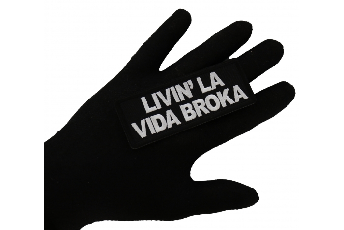 Livin La Vida Broka Patch, Funny Saying Patches, Sew or Iron on Patch shown on hand for size comparison