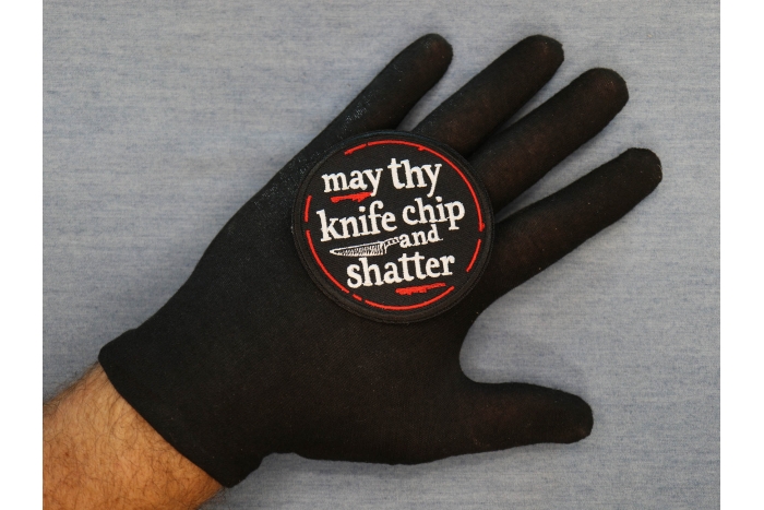 May thy knife chip and shatter Patch shown on hand for size comparison