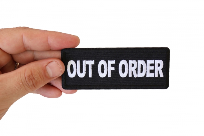 Out Of Order Patch, Funny Saying Patches, Sew or Iron on Patch shown on hand for size comparison