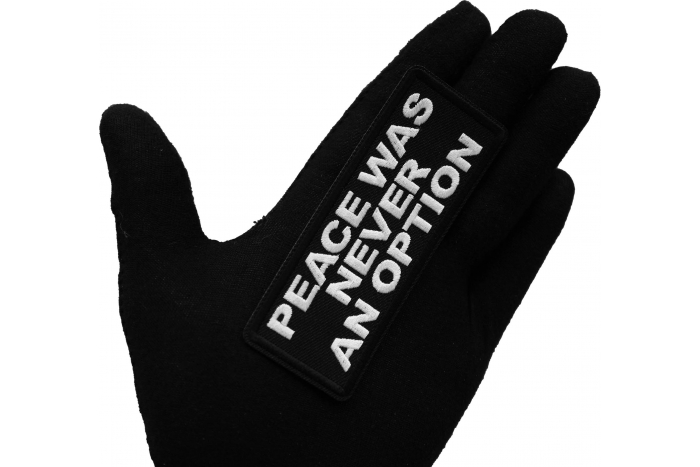 Peace Was Never an Option Patch, Military Saying Patches shown on hand for size comparison