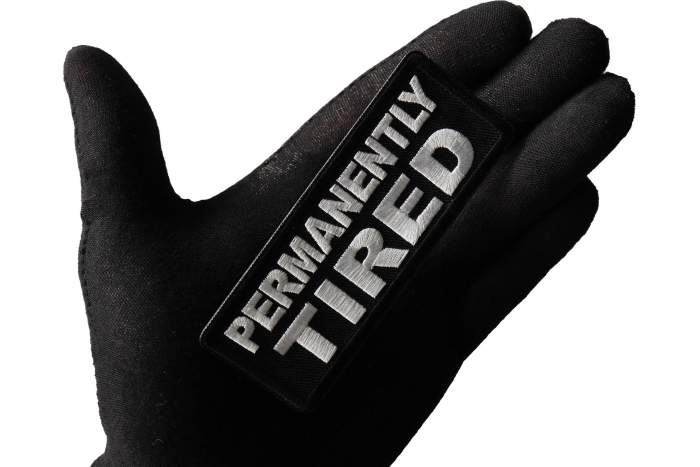 Permanently Tired Patch, Funny Saying Patches, Sew or Iron on Patch shown on hand for size comparison