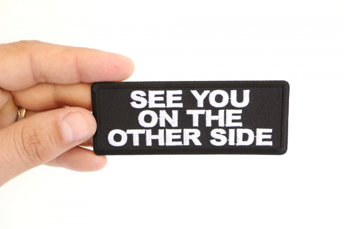 See You on The Other Side Biker Patch, Biker Sayings shown on hand for size comparison