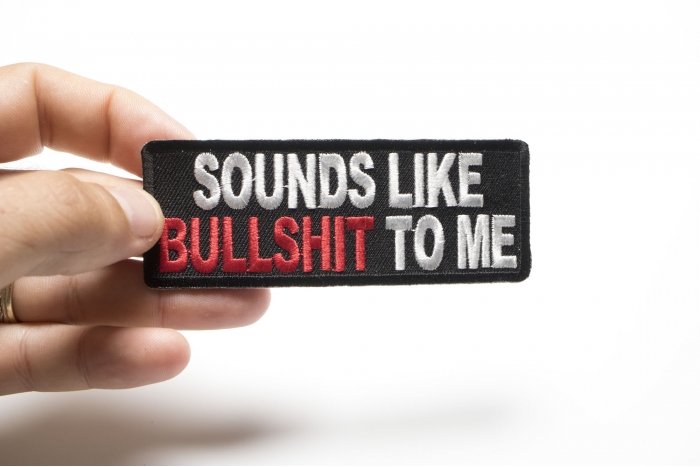 Sounds Like Bullshit To Me Patch, Funny Patches for Adults shown on hand for size comparison