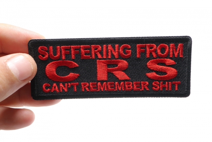 Suffering from CRS Can't Remember Shit Patch, Funny Saying Patches shown on hand for size comparison
