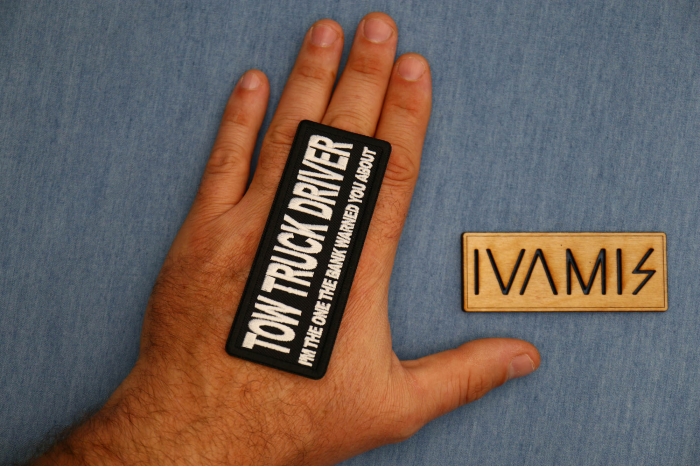 Tow Truck Driver I'm The One the Bank Warned you about Patch, Funny Saying Patches, Sew or Iron on Patch shown on hand for size comparison