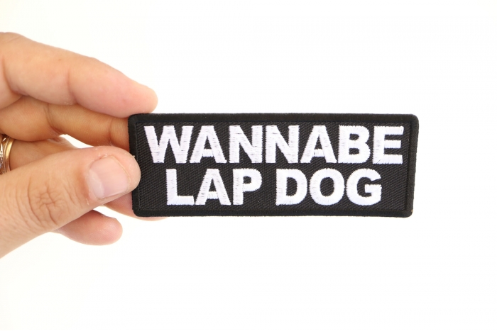 Wannabe Lap Dog Patch, Saying Patches shown on hand for size comparison