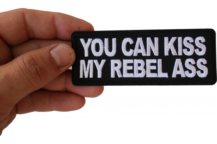 You Can Kiss My Rebel Ass Patch, Funny Saying Patches, Sew or Iron on Patch shown on hand for size comparison