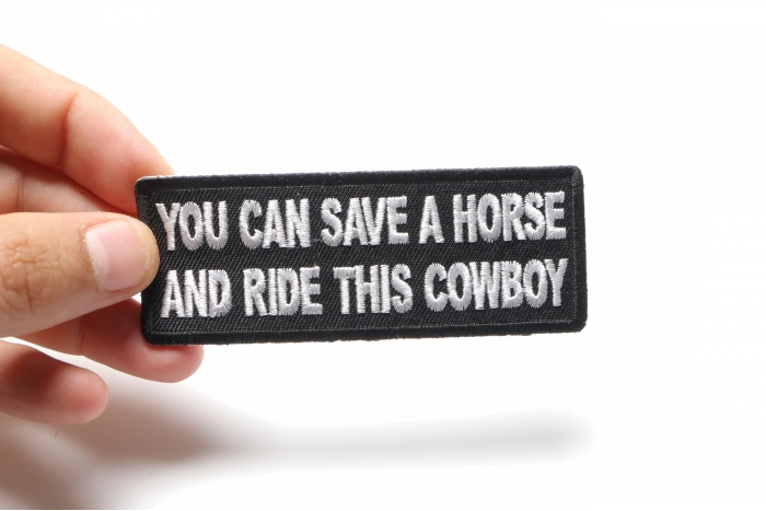 You can Save a Horse and Ride This Cowboy Biker Patch, Funny Saying Patches shown on hand for size comparison
