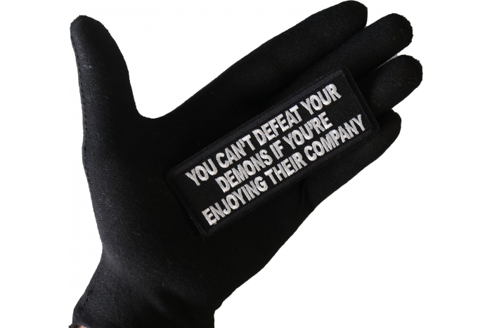 You Can't Defeat Your Demons If You're Enjoying Their Company Patch, Funny Saying Patches, Sew or Iron on Patch shown on hand for size comparison