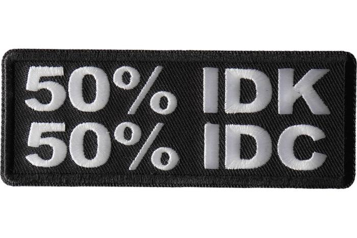 50 Percent I Don't Know 50 Percent I don't care Patch