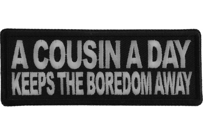 A Cousin a Day keeps the Boredom Away Patch